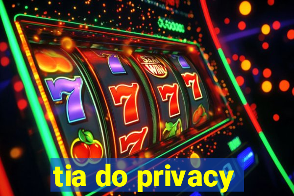 tia do privacy